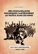 (Re) Connaissances des risques cancérogènes au travail dans les mines Tome 2